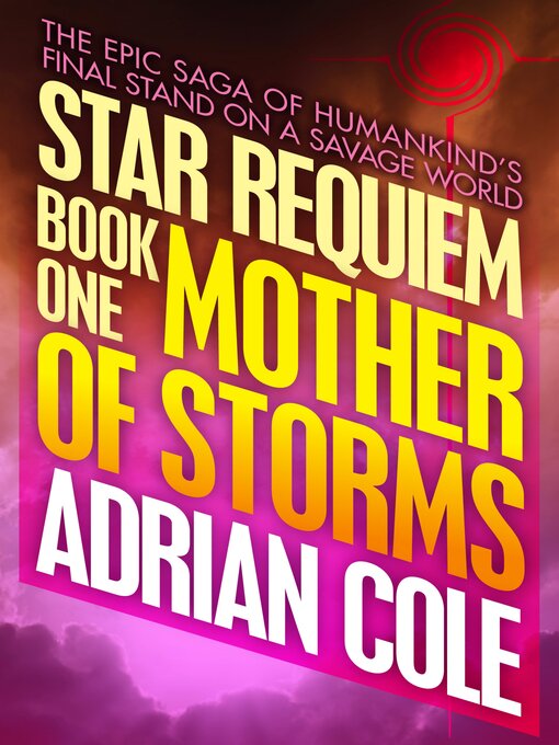 Title details for Mother of Storms by Adrian Cole - Available